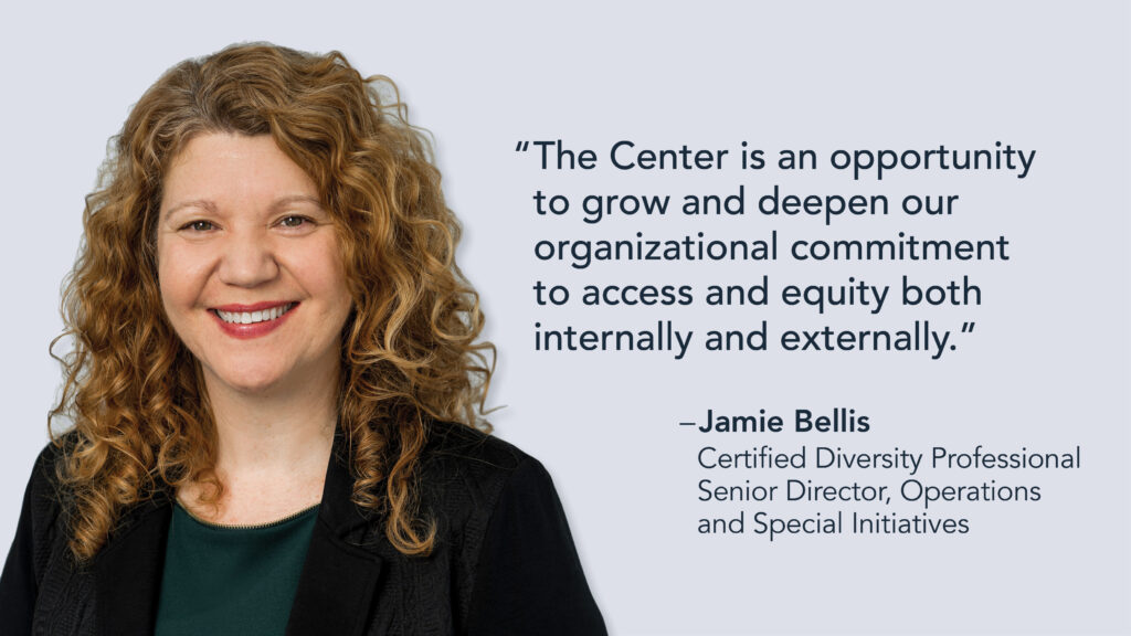 Image of and quote from Jamie Bellis, Certified Diversity Professional, Senior Director, Operations and Special Initiatives